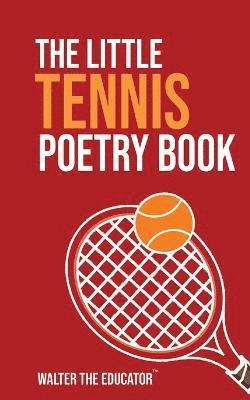Walter the Educator - Little Tennis Poetry Book, Häftad. Tillgänglighet: Tillfälligt slut