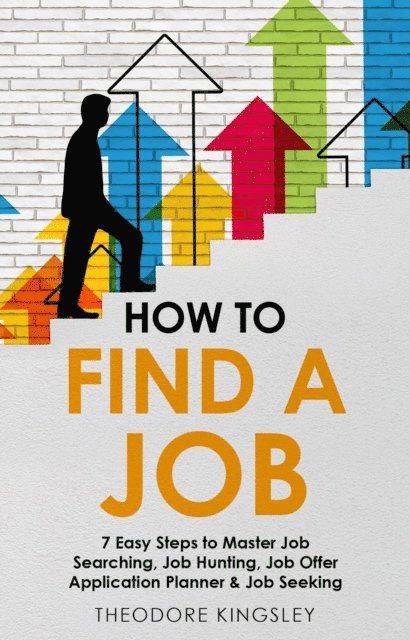 Theodore Kingsley - How to Find a Job, E-bok. Tillgänglighet: Lägg i varukorg