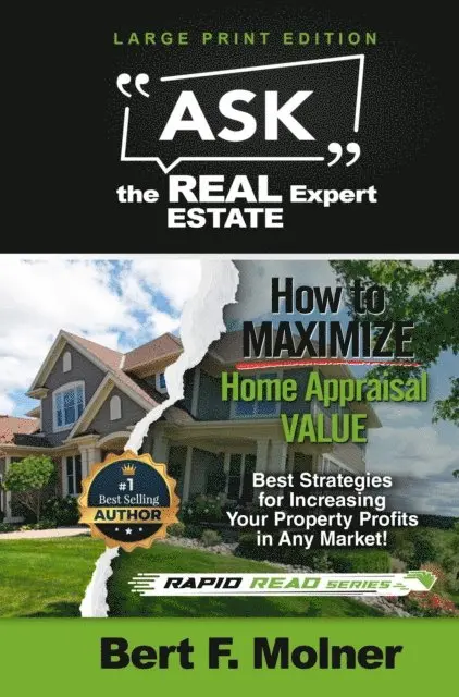 Bert F. Molner - How to MAXIMIZE Your Home Appraisal Value - Ask the Real Estate Expert, E-bok. Tillgänglighet: Lägg i varukorg