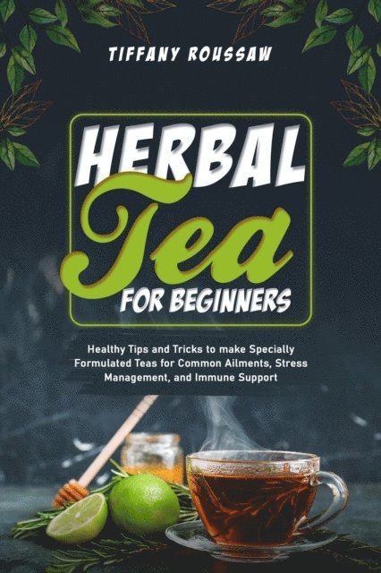 Tiffany Roussaw - HERBAL TEA FOR BEGINNERS, E-bok. Tillgänglighet: Lägg i varukorg