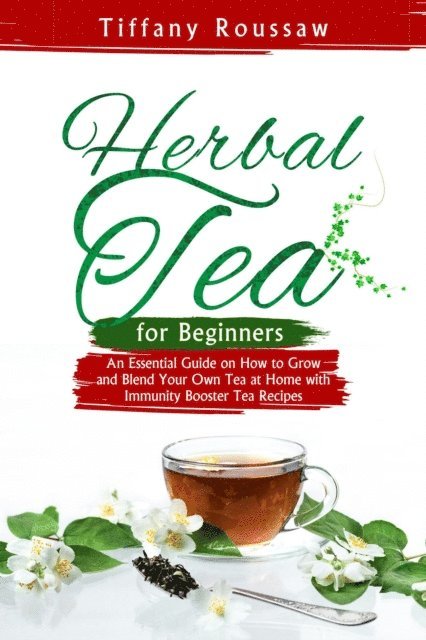 Tiffany Roussaw - HERBAL TEA FOR BEGINNERS, E-bok. Tillgänglighet: Lägg i varukorg