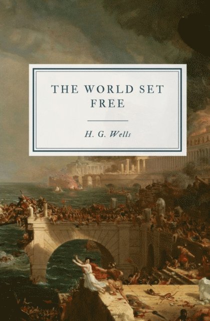 H.G. Wells - World Set Free, E-bok