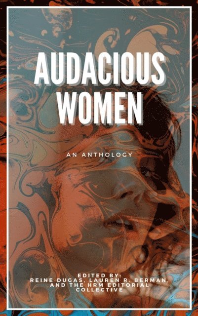 Lauren R Berman, Reine Dugas - Audacious Women, E-bok