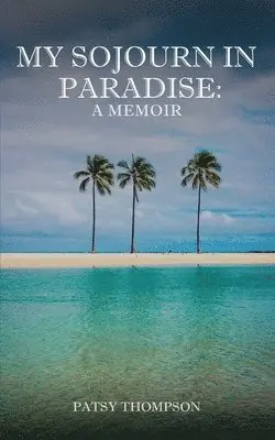 Patsy Thompson - My Sojourn in Paradise, Häftad. Tillgänglighet: Lägg i varukorg