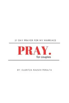 Claritza Rausch Peralta - Pray For Couples, Häftad. Tillgänglighet: Lägg i varukorg