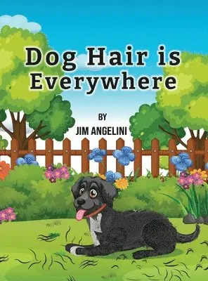 Jim Angelini - Dog Hair Is Everywhere, Inbunden. Tillgänglighet: Lägg i varukorg