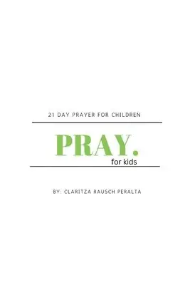 Claritza Rausch Peralta - Pray for kids, Häftad. Tillgänglighet: Lägg i varukorg