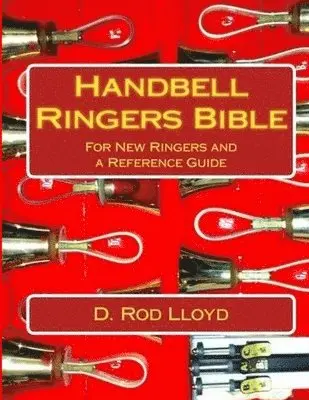 D Rod Lloyd - Handbell Ringers Bible, Häftad. Tillgänglighet: Lägg i varukorg