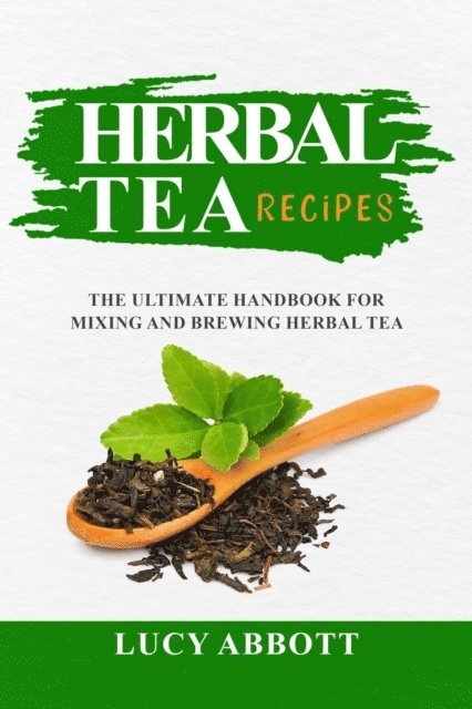 Lucy Abbott - HERBAL  TEA  RECIPES, E-bok. Tillgänglighet: Lägg i varukorg