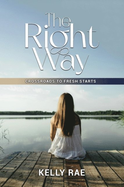 Kelly Rae Whited, Melanie Smith - Right Way, E-bok