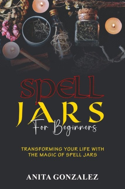 Anita Gonzalez - Spell Jars for Beginners, E-bok