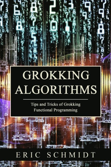 Eric schmidt - GROKKING ALGORITHMS, E-bok