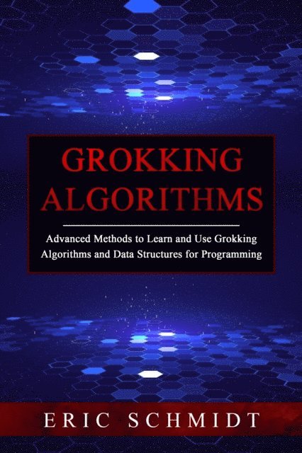 Eric Schmidt - GROKKING ALGORITHMS, E-bok