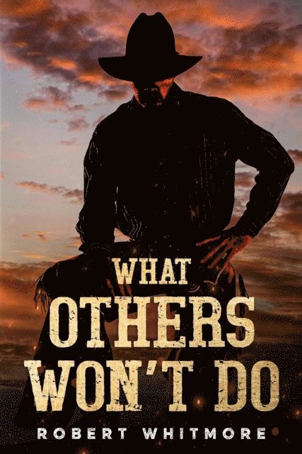 Robert Whitmore, Marie Joiner - What Others Won't Do, E-bok