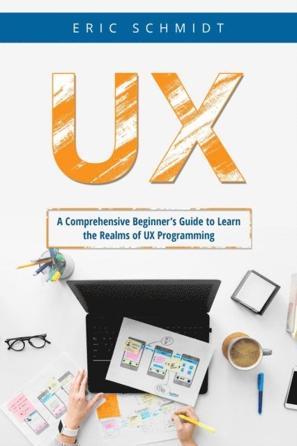 Eric Schmidt - UX, E-bok