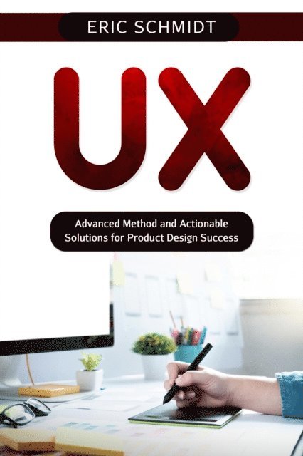Eric Schmidt - UX, E-bok