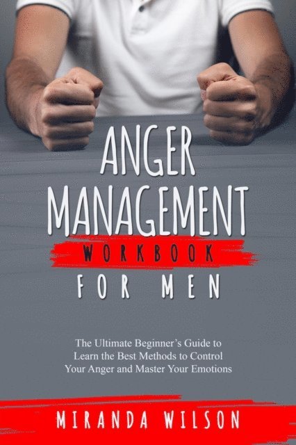 Miranda Wilson - Anger Management Workbook for Men, E-bok