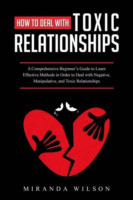 Miranda Wilson - How to Deal with Toxic Relationships, E-bok