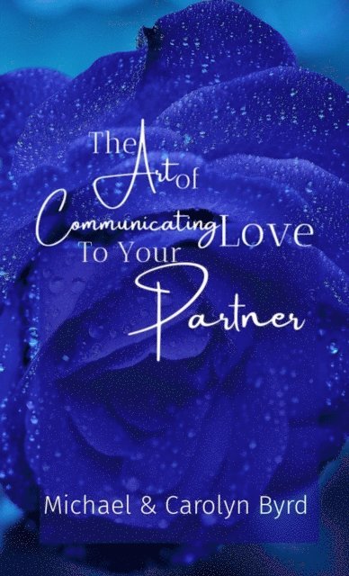 Michael Byrd, Carolyn Byrd - Art of Communicating Love To Your Partner, E-bok