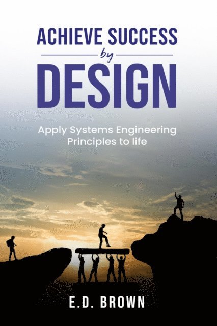 E.D. Brown - Achieve Success By Design, E-bok