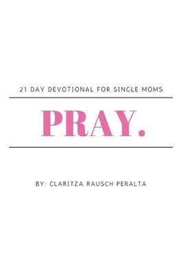 Claritza Rausch Peralta - Pray., Häftad. Tillgänglighet: Lägg i varukorg