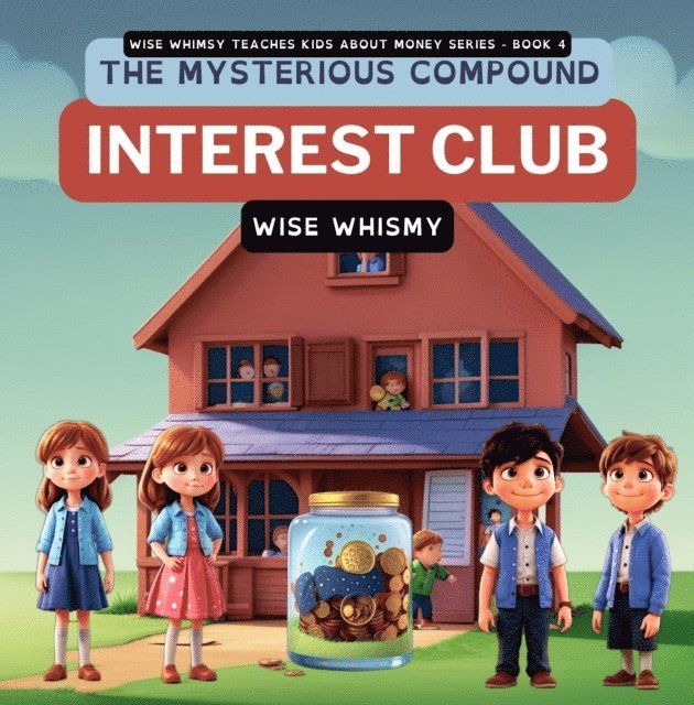 Wise Whismy - Mysterious Compound Interest Club, E-bok. Tillgänglighet: Lägg i varukorg