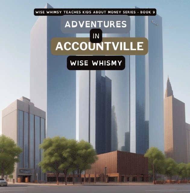 Wise Whismy - Adventures in Accountville, E-bok. Tillgänglighet: Lägg i varukorg