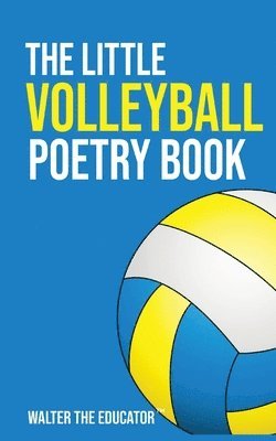 Walter the Educator - Little Volleyball Poetry Book, Häftad. Tillgänglighet: Lägg i varukorg