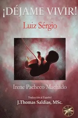 Irene Pacheco Machado, Por El Espíritu Luiz Sérgio - ¡Déjame Vivir!, Häftad. Tillgänglighet: Lägg i varukorg