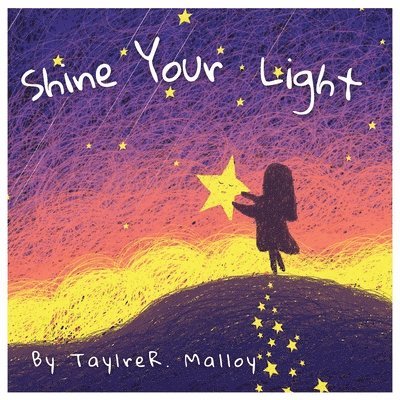 Taylre R Malloy - Shine Your Light, Häftad. Tillgänglighet: Lägg i varukorg