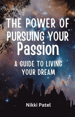 Power of Pursuing Your Passion