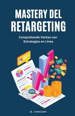 B Vincent - Mastery del Retargeting, Häftad. Tillgänglighet: Lägg i varukorg