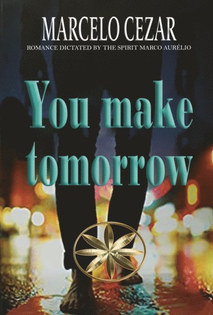 By the Spirit Marco Aurelio, Marcelo Cezar - You make tomorrow, E-bok