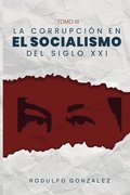 corrupci�n en el Socialismo del Siglo XXI