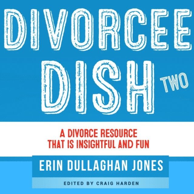 Erin Dullaghan Jones - Divorcee Dish TWO, E-bok