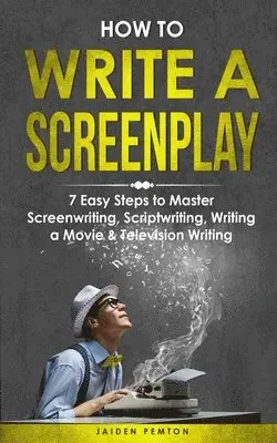 Jaiden Pemton - How to Write a Screenplay, Häftad. Tillgänglighet: Lägg i varukorg