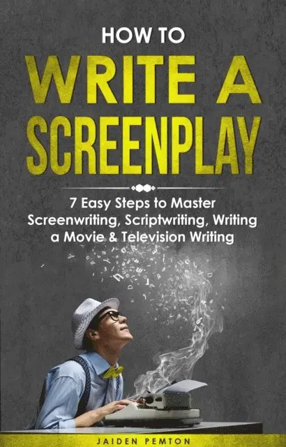 Jaiden Pemton - How to Write a Screenplay, E-bok. Tillgänglighet: Lägg i varukorg