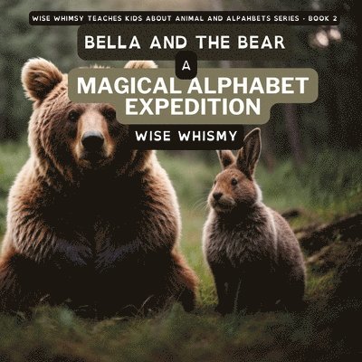 Wise Whismy - Bella and the Bear, Häftad. Tillgänglighet: Lägg i varukorg