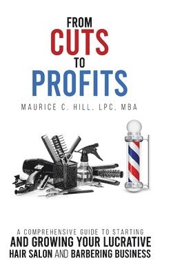 Maurice C Hill - From Cuts to Profits, Inbunden. Tillgänglighet: Lägg i varukorg