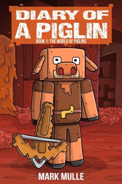 Waterwoods Fiction, Mark Mulle - Diary of a Piglin Book 1, E-bok