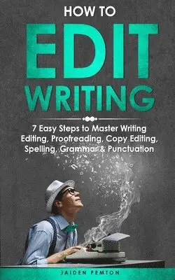 Jaiden Pemton - How to Edit Writing, Häftad. Tillgänglighet: Lägg i varukorg