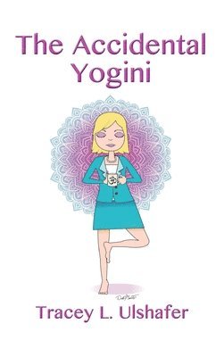 Accidental Yogini