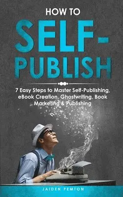 Jaiden Pemton - How to Self-Publish, Häftad. Tillgänglighet: Lägg i varukorg