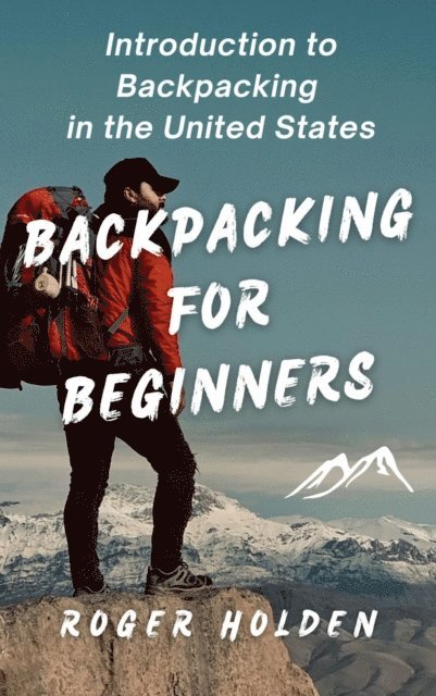 Roger Holden - Backpacking for Beginners, E-bok. Tillgänglighet: Lägg i varukorg