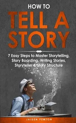 Jaiden Pemton - How to Tell a Story, Häftad. Tillgänglighet: Lägg i varukorg