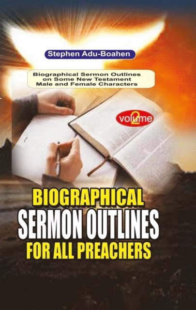 Stephen Adu-Boahen - Biographical Sermon Outlines for all Preachers, E-bok