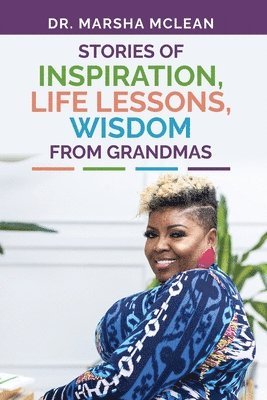 Marsha McLean - Stories of Inspiration, Life Lessons, and Wisdom from Grandmas, Häftad
