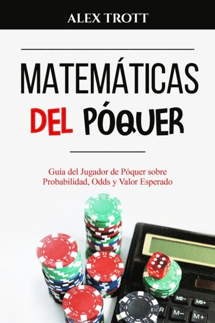 Alex Trott - MATEMÁTICAS DEL PÓQUER, E-bok. Tillgänglighet: Lägg i varukorg