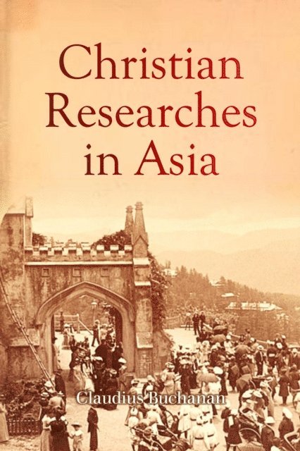 Claudius Buchanan - Christian  Researches  in Asia, E-bok