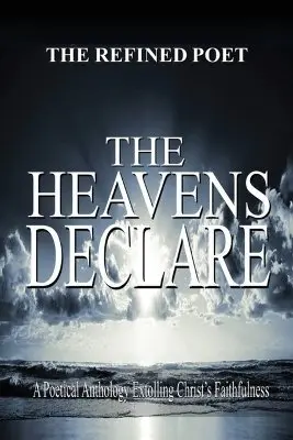The Refined Poet - Heavens Declare, Häftad. Tillgänglighet: Lägg i varukorg